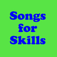 Songs for Skills